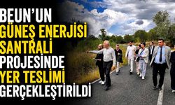 BEUN’un Güneş Enerjisi Santrali Projesinde yer teslimi gerçekleştirildi