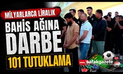 Paravan şirketlerle milyarlarca liralık bahis ağına darbe: 101 tutuklama
