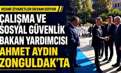 Çalışma ve Sosyal Güvenlik Bakan Yardımcısı Ahmet Aydın Zonguldak’ta