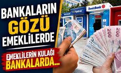 Bankaların gözü emeklilerde, Emeklilerin kulağı bankalarda…