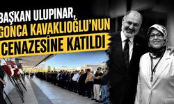 Başkan Ulupınar, Gonca Kavaklıoğlu'nun cenazesine katıldı
