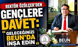 Rektör Özölçer’den gençlere davet: “Geleceğinizi BEUN’da inşa edin”