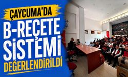 Çaycuma'da B-Reçete Sistemi Değerlendirildi