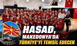 HASAD, Makedonya’da Türkiye’yi Temsil Edecek
