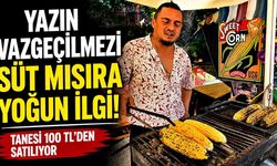 Yazın Vazgeçilmezi Süt Mısıra Yoğun İlgi