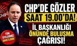 CHP'de Gözler Saat 19.00'da! İl Başkanlığı Önünde Buluşma Çağrısı