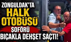 Zonguldak’ta halk otobüsü şoförü bıçakla dehşet saçlı!
