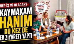 Hep iş mi olacak? Kaymakam hanım bu kez de ev ziyareti yaptı