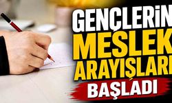Gençlerin meslek arayışları başladı