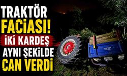 Traktör Faciası! İki Kardeş Aynı Şekilde Can Verdi