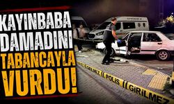 Kayınbaba damadını tabancayla vurdu