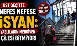 Üst Geçitte "Nefes Nefese" İsyan: Yaşlıların Merdiven Çilesi Bitmiyor!