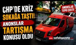CHP'de Kriz Sokağa Taştı! Anonslar Tartışma Konusu Oldu