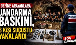 Define arayanlara jandarma baskını; 6 kişi suçüstü yakalandı