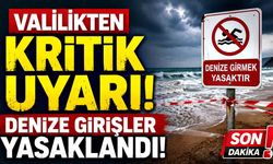 Valilikten Kritik Uyarı! Denize Girişler Yasaklandı!