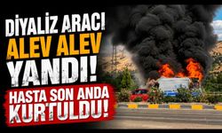 Diyaliz hastasını taşıyan hasta nakil aracı alevlere teslim oldu