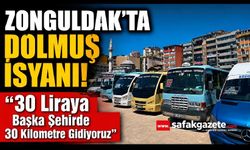 Zonguldak'ta Dolmuş İsyanı! "30 Liraya Başka Şehirde 30 Kilometre Gidiyoruz"