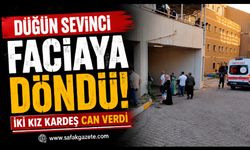 Düğün Sevinci Faciaya Döndü! İki kız kardeş can verdi
