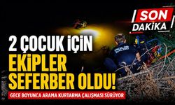 2 çocuk için ekipler seferber oldu