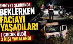Emniyet şeridindeki araca tır çarptı: 1 çocuk öldü, 3 kişi yaralandı