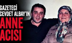 Gazeteci Cevdet Albay'ın anne acısı