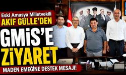 Eski Amasya Milletvekili Akif Gülle'den GMİS'e ziyaret