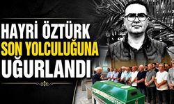 Hayri Öztürk son yolculuğuna uğurlandı