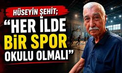 Hüseyin Şehit; “Her ilde bir spor okulu olmalı”
