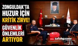 Zonguldak'ta Huzur İçin Kritik Zirve! Güvenlik Önlemleri Artıyor