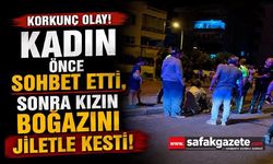 Genç kıza jiletli saldırı: Şüpheli kadın gözaltına alındı