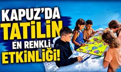Kapuz'da Tatilin En Renkli Etkinliği!