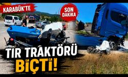 Karabük'te tır ile traktör çarpıştı: 1 ağır yaralı