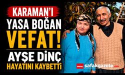 Karaman'da Ayşe Dinç Hayatını Kaybetti