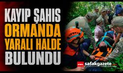Kayıp şahıs ormanda yaralı halde bulundu