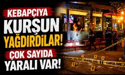 Kebapçıya kurşun yağdırdılar: Yemek yiyen 4 kişi yaralandı