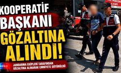 Kooperatif başkanı gözaltına alındı