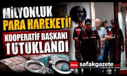 Milyonluk Para Hareketi! Kooperatif Başkanı Tutuklandı