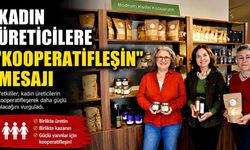 Kadın üreticilere ”kooperatifleşin” mesajı