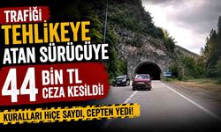 Trafiği tehlikeye atan sürücüye 44 bin TL ceza kesildi
