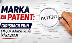 Marka ve Patent: Girişimcilerin En Çok Karıştırdığı İki Kavram