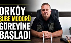 Orköy Şube Müdürü görevine başladı