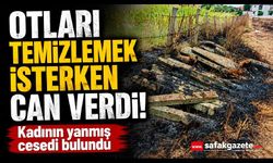 Bir gün önce gittiği tarladan dönemedi! Kadının yanmış cesedi bulundu