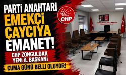 Parti anahtarı emekçi çaycıya emanet! CHP Zonguldak yeni il başkanı Cuma günü belli oluyor!