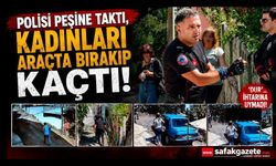 'Dur' ihtarına uymayan sürücü, kadınları araçta bırakıp kaçtı