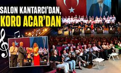 Salon Kantarcı’dan, Koro Acar’dan