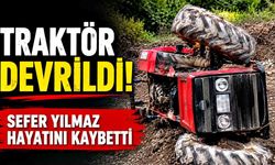 Traktör devrildi! Sefer Yılmaz hayatını kaybetti