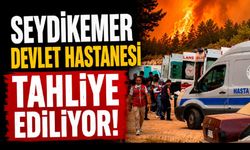 Seydikemer Devlet Hastanesi tahliye ediliyor