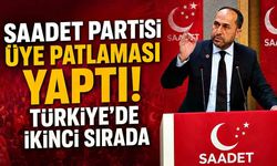 Saadet Partisi Üye Patlaması Yaptı! Türkiye'de İkinci Sırada