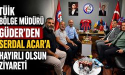 TÜİK Bölge Müdürü Güder'den Serdal Acar'a hayırlı olsun ziyareti