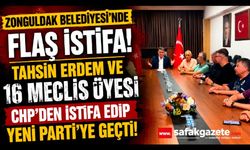 Zonguldak Belediyesi’nde Flaş İstifa: Tahsin Erdem ve 16 Meclis Üyesi CHP’den İstifa Edip Yeni Parti’ye Geçti!